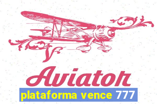 plataforma vence 777